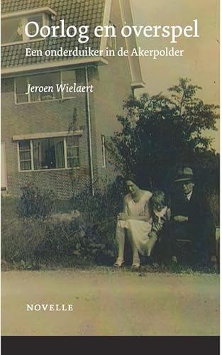 Oorlog en overspel: Een onderduiker in de Akerpolder (Nieuw-West Side Stories, 8) von Mekkelholt Boeken BV