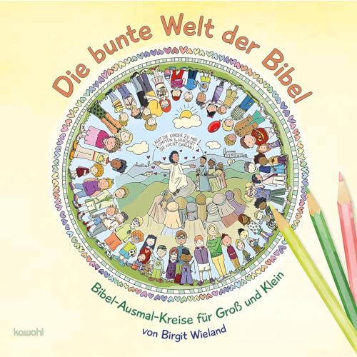 Die bunte Welt der Bibel: Bibel-Ausmalkreise für Groß und Klein von Kawohl Verlag GmbH & Co. KG