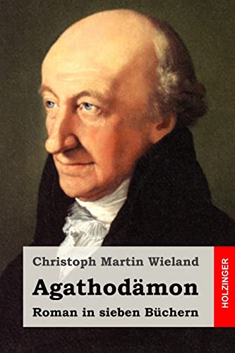 Agathodämon: Roman in sieben Büchern