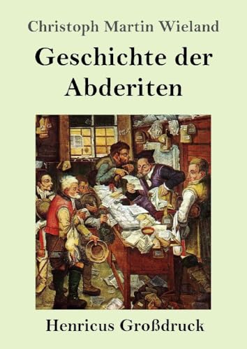 Geschichte der Abderiten (Großdruck) von Henricus