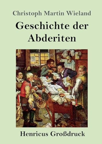Geschichte der Abderiten (Großdruck)