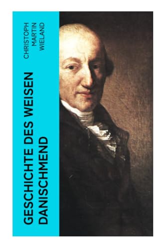 Geschichte des Weisen Danischmend Geschichte des Weisen Danischmend