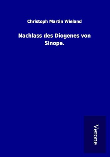 Nachlass des Diogenes von Sinope. Nachlass des Diogenes von Sinope. von TP Verone Publishing