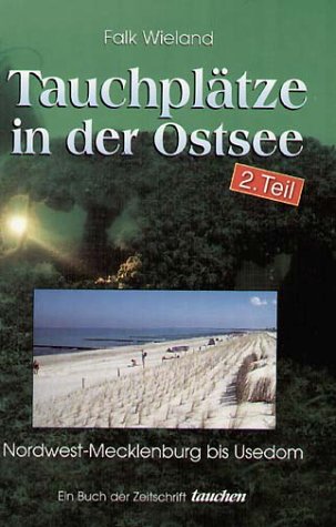 Tauchplätze in der Ostsee. Teil 2: Nordwest-Mecklenburg bis Usedom