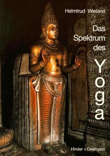 Spektrum des Yoga: Seine weltanschaulichen Grundlagen und Entwicklungen Spektrum des Yoga: Seine weltanschaulichen Grundlagen und Entwicklungen von Aquamarin