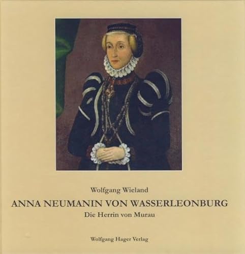 Anna Neumanin von Wasserleonburg: Die Herrin von Murau