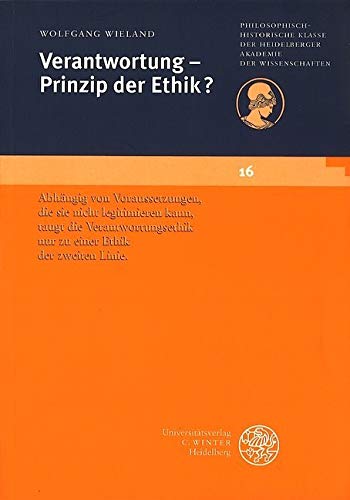 Verantwortung - Prinzip der Ethik? (Schriften der Philosophisch-historischen Klasse der Heidelberger Akademie der Wissenschaften)