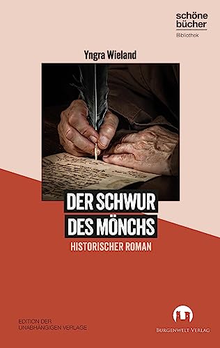 Der Schwur des Mönchs: Historischer Roman (Schöne Bücher Bibliothek: Edition der unabhängigen Verlage) von Burgenwelt Verlag