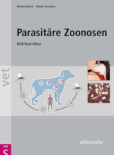 Parasitäre Zoonosen. Bild-Text-Atlas von Schltersche Verlag