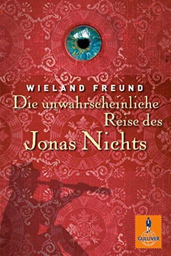 Die unwahrscheinliche Reise des Jonas Nichts: Roman von Gulliver von Beltz & Gelberg