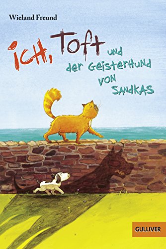 Ich, Toft und der Geisterhund von Sandkas: Roman