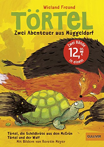 Törtel. Zwei Abenteuer aus Müggeldorf: Törtel, die Schildkröte aus dem McGrün/ Törtel und der Wolf