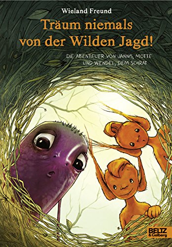 Träum niemals von der Wilden Jagd!: Die Abenteuer von Jannis, Motte und Wendel, dem Schrat von Beltz GmbH, Julius