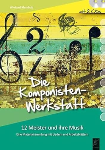 Die Komponisten-Werkstatt: 12 Meister und ihre Musik: 12 Meister und ihre Musik. Eine Materialsammlung mit Liedern und Arbeitsblättern. Mit PDFs von Kopiervorlagen zum Herunterladen auf einer der CDs von Fidula - Verlag