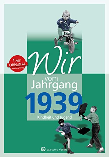Wir vom Jahrgang 1939 - Kindheit und Jugend - Geschenkbuch zum 86. Geburtstag - Jahrgangsbuch mit Geschichten, Fotos und Erinnerungen mitten aus dem Alltag (Jahrgangsbände) von Wartberg Verlag