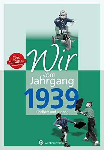 Wir vom Jahrgang 1939 - Kindheit und Jugend (Jahrgangsbände/Geburtstag): Geschenkbuch zum 85. Geburtstag - Jahrgangsbuch mit Geschichten, Fotos und Erinnerungen mitten aus dem Alltag