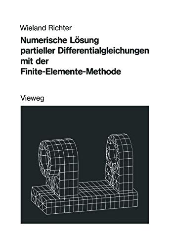 Numerische Lösung partieller Differentialgleichungen mit der Finite-Elemente-Methode: Hrsg. v. Gisela Engeln-Müllges