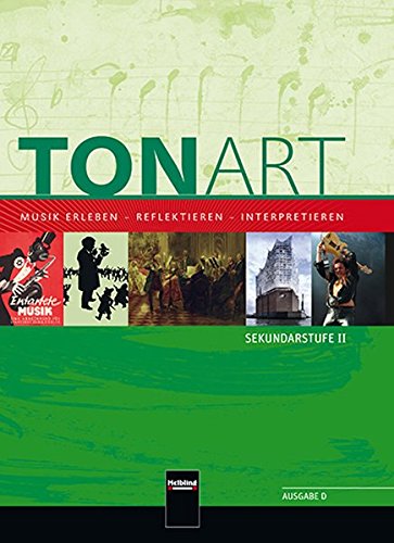 TONART Sek II D (Ausgabe 2015) Schulbuch: Musik erleben - reflektieren - interpretieren/ Der Oberstufenband (TONART: Musik erleben - reflektieren - interpretieren) von Helbling Verlag GmbH