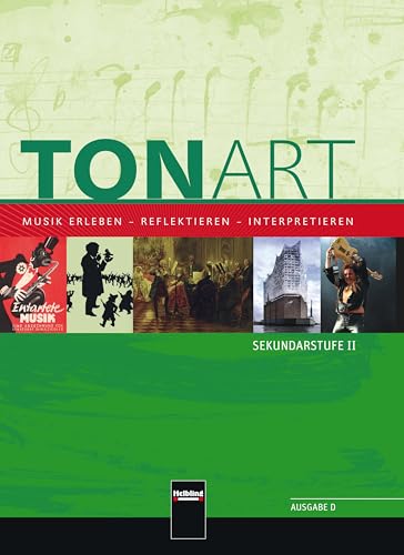 TONART Sek II D (Ausgabe 2015) Schulbuch: Musik erleben - reflektieren - interpretieren/ Der Oberstufenband (TONART: Musik erleben - reflektieren - interpretieren) von Helbling Verlag GmbH