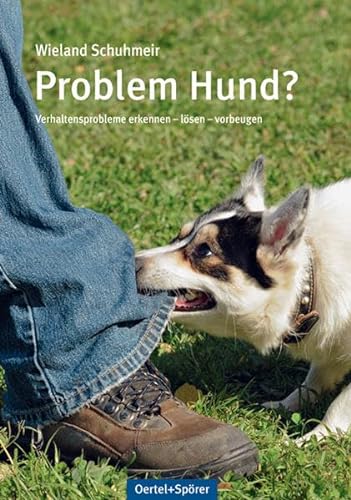 Problem Hund?: Verhaltensprobleme erkennen - lösen - vorbeugen