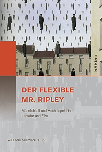 Der flexible Mr. Ripley: Männlichkeit und Hochstapelei in Literatur und Film (Literatur - Kultur - Geschlecht: Studien zur Literatur- und Kulturgeschichte. (Ehem. Große Reihe), Band 66)