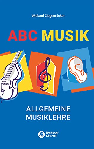 ABC Musik - Allgemeine Musiklehre - 446 Lehr- und Lernsätze (BV 309) von Breitkopf & Härtel