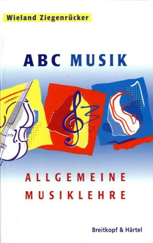 ABC Musik. Allgemeine Musiklehre ABC Musik. Allgemeine Musiklehre von Breitkopf & Härtel Verlag