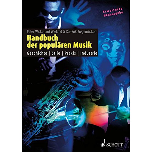 Handbuch der populären Musik: Geschichte - Stile - Praxis - Industrie von Schott Music