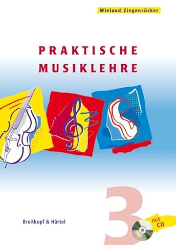 Praktische Musiklehre Band 3, m. Audio-CD: Das ABC der Musik in Unterricht und Selbststudium von EDITION BREITKOPF