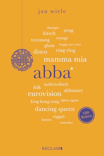 ABBA. 100 Seiten: Wissenswertes über eine der erfolgreichsten Popbands der Welt (Reclam 100 Seiten) ABBA. 100 Seiten: Wissenswertes über eine der erfolgreichsten Popbands der Welt (Reclam 100 Seiten)