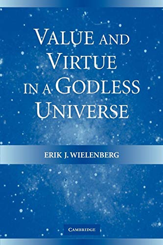 Value and Virtue in a Godless Universe