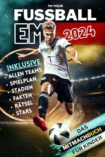 Fussball EM 2024 - Das Mitmachbuch zur Europameisterschaft für Kinder | Mit allen Teams, Stars, Stadien, Spielplan, Rätseln und vielem mehr. Fussball EM 2024 - Das Mitmachbuch zur Europameisterschaft für Kinder | Mit allen Teams, Stars, Stadien, Spielplan, Rätseln und vielem mehr.