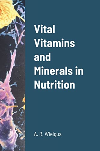 Vital Vitamins and Minerals in Nutrition Vital Vitamins and Minerals in Nutrition von Lulu