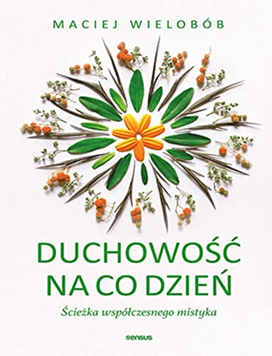Duchowość na co dzień: Ścieżka współczesnego mistyka