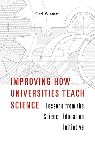 Improving How Universities Teach Science: Lessons from the Science Education Initiative von Harvard University Press
