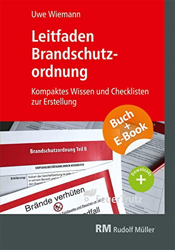 Leitfaden Brandschutzordnung - mit E-Book (PDF): Kompaktes Wissen und Checklisten zur Erstellung von RM Rudolf Müller Medien GmbH & Co. KG