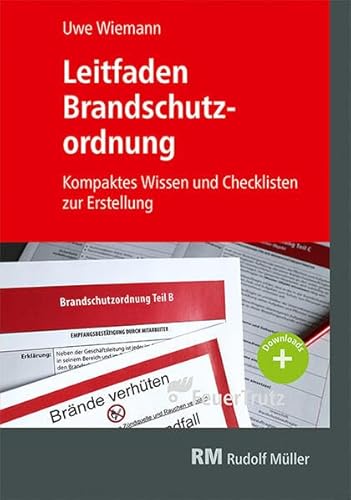 Leitfaden Brandschutzordnung: Kompaktes Wissen und Checklisten zur Erstellung von RM Rudolf Müller Medien GmbH & Co. KG