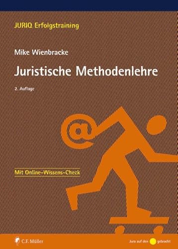 Juristische Methodenlehre (JURIQ Erfolgstraining) von C.F. Müller