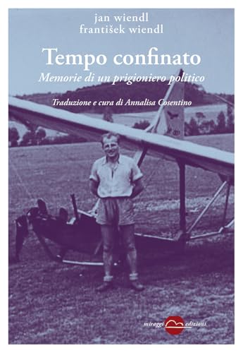 Tempo confinato. Memorie di un prigioniero politico (Contrappunti) von Miraggi Edizioni