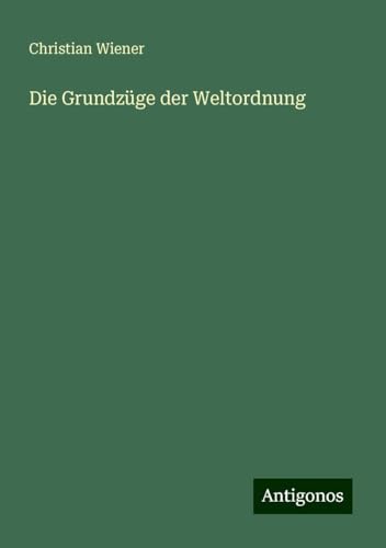 Die Grundzüge der Weltordnung von Antigonos Verlag