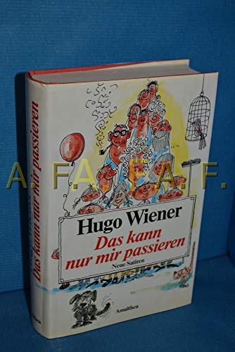 Das kann nur mir passieren: Satiren