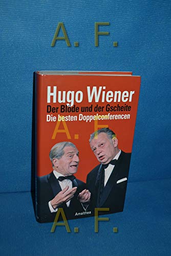 Der Blöde und der Gscheite: Die besten Doppelconferencen