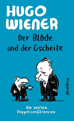 Der Blöde und der Gscheite: Die besten Doppelconférencen. Illustriert von Nicolas Mahler von Amalthea Signum Verlag