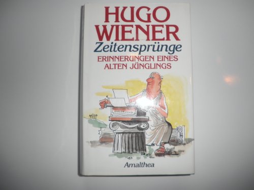 Zeitensprünge: Erinnerungen eines alten Jünglings Zeitensprünge: Erinnerungen eines alten Jünglings