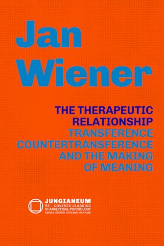 The Therapeutic Relationship Transference, Countertransference, and the Making of Meaning: The Therapeutic Relationship Transference, ... curated by Stefano Carpani, Band 4) von Independently published