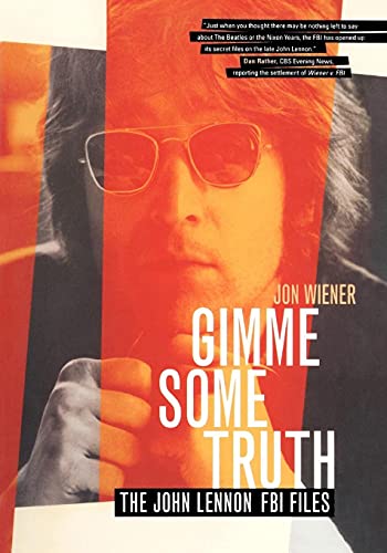 Gimme Some Truth: The John Lennon FBI Files von University of California Press