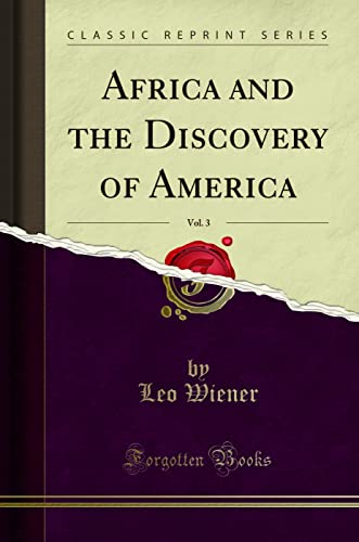 Africa and the Discovery of America, Vol. 3 (Classic Reprint) von Forgotten Books