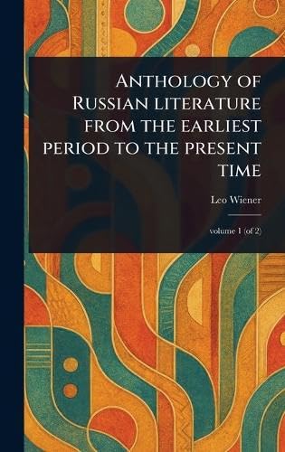 Anthology of Russian Literature From the Earliest Period to the Present Time von Anson Street Press