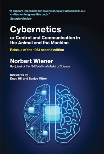 Cybernetics or Control and Communication in the Animal and the Machine, Reissue of the 1961 second edition (Mit Press)