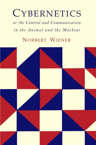 Cybernetics: Second Edition: Or the Control and Communication in the Animal and the Machine von Martino Fine Books